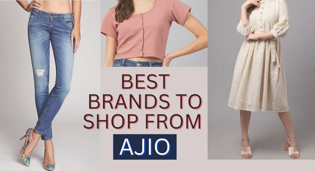 Best Fashion Brands to Shop in AJIO Big Bold Sale 2023