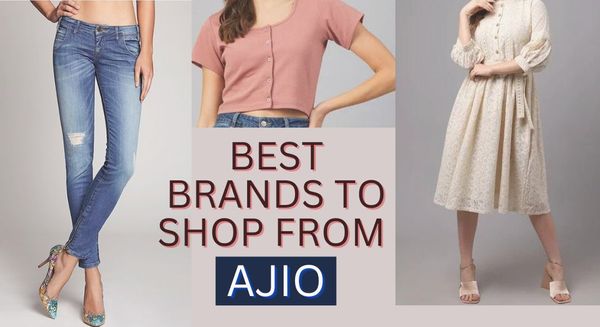 Best brands to shop from AJIO Big Bold Sale 2023