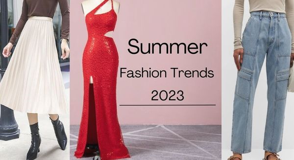 Summer/ Spring Fashion Trends 2023