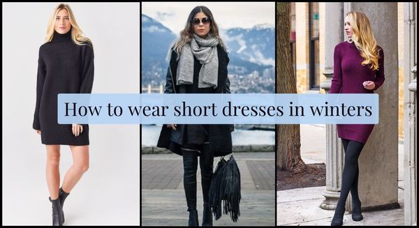How to wear short dresses in winters